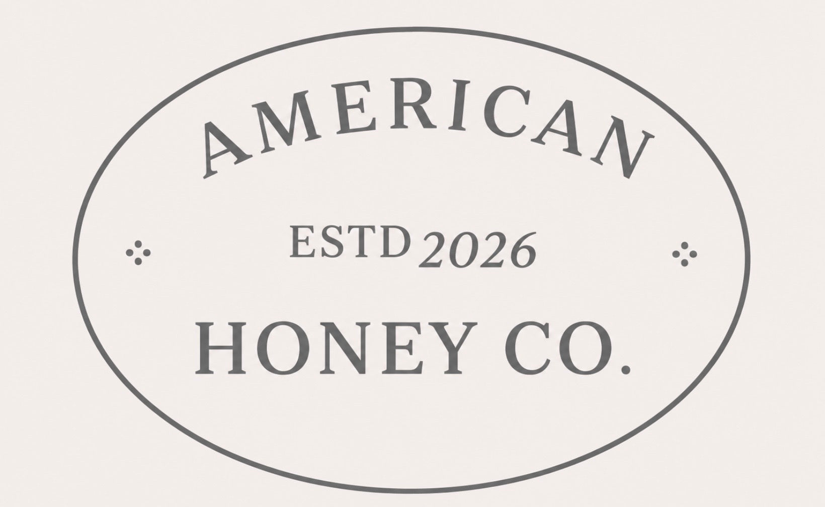 A circular logo graphic reading 'AMERICAN ESTD 2026 HONEY CO.' in dark gray text on a light beige background.